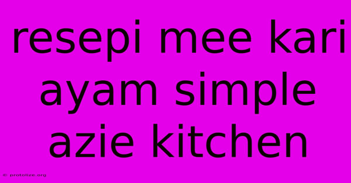 Resepi Mee Kari Ayam Simple Azie Kitchen