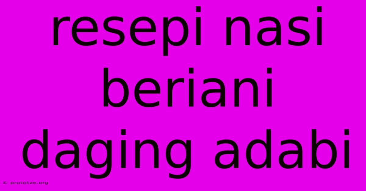 Resepi Nasi Beriani Daging Adabi