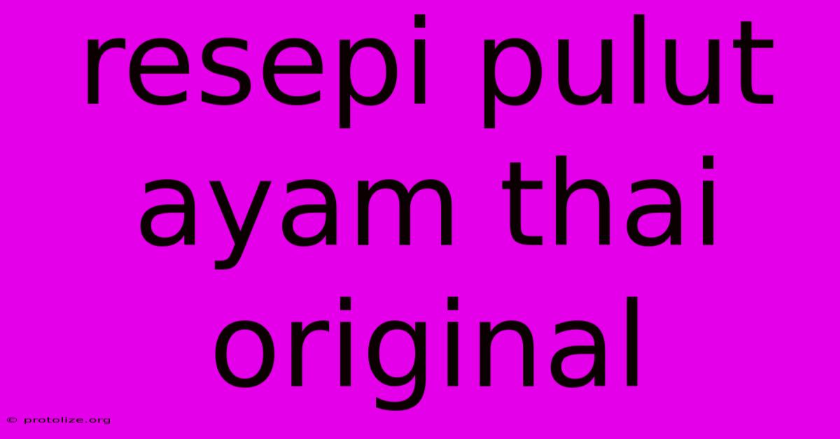 Resepi Pulut Ayam Thai Original