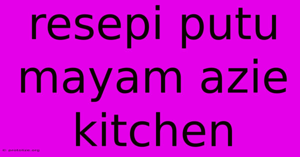 Resepi Putu Mayam Azie Kitchen