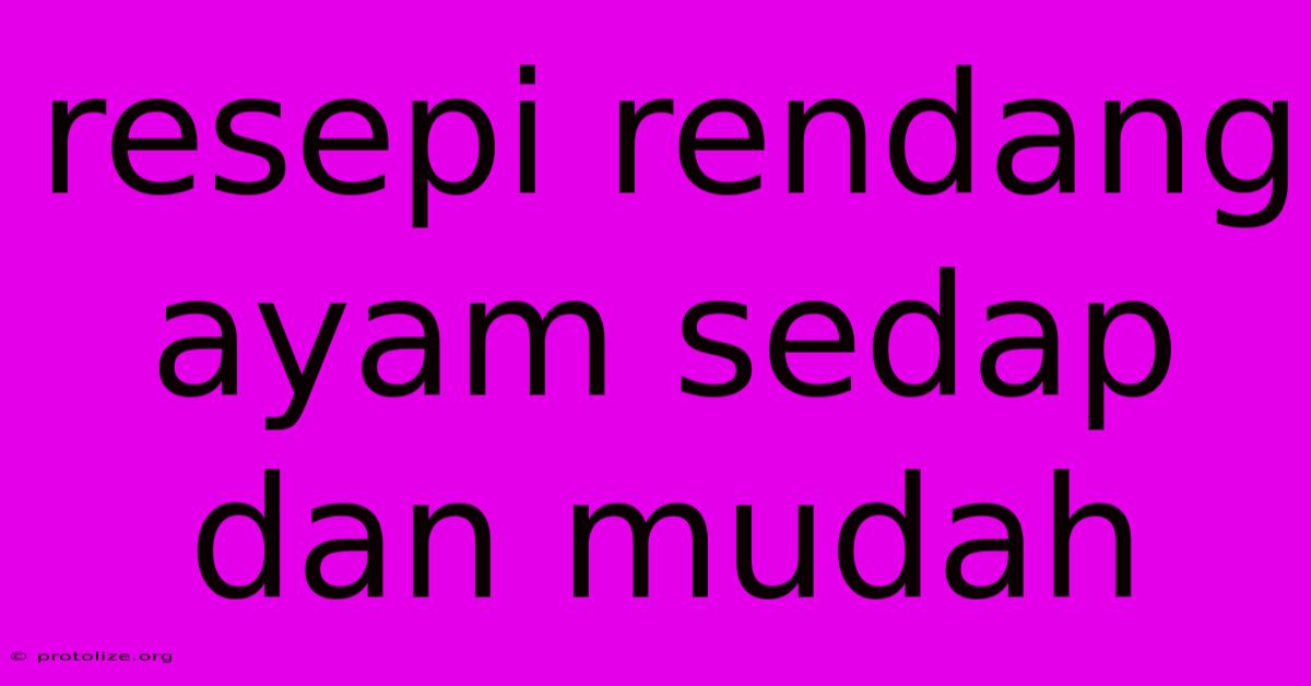 Resepi Rendang Ayam Sedap Dan Mudah