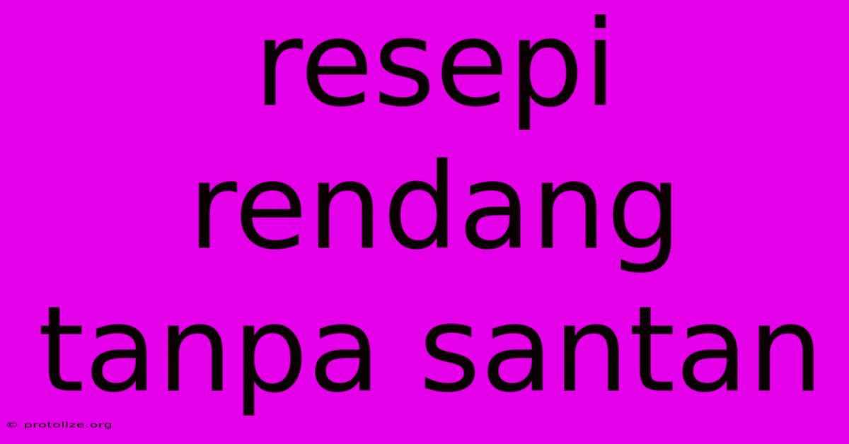 Resepi Rendang Tanpa Santan