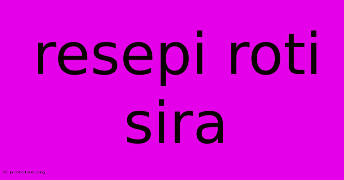 Resepi Roti Sira