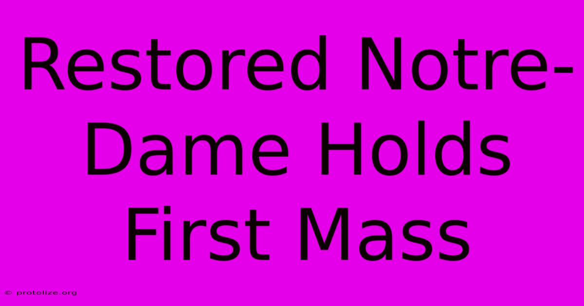 Restored Notre-Dame Holds First Mass Restored Notre-Dame Holds First Mass