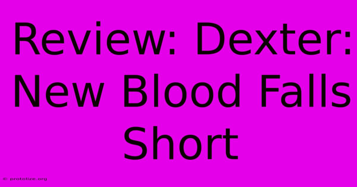 Review: Dexter: New Blood Falls Short