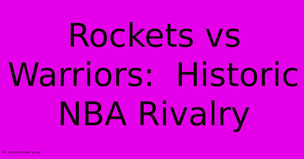 Rockets Vs Warriors: Historic NBA Rivalry Rockets Vs Warriors: Historic NBA Rivalry