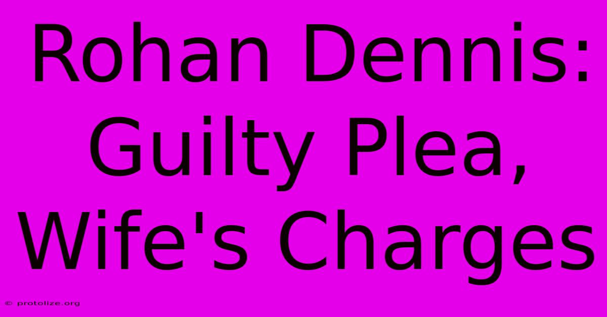 Rohan Dennis: Guilty Plea, Wife's Charges Rohan Dennis: Guilty Plea, Wife's Charges