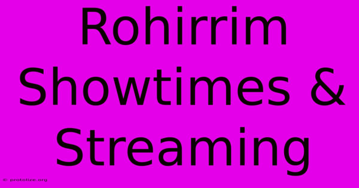 Rohirrim Showtimes & Streaming