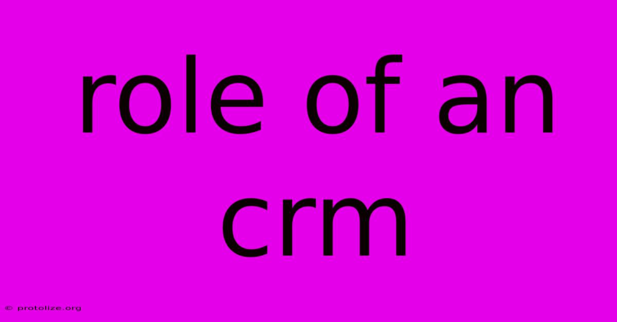 Role Of An Crm