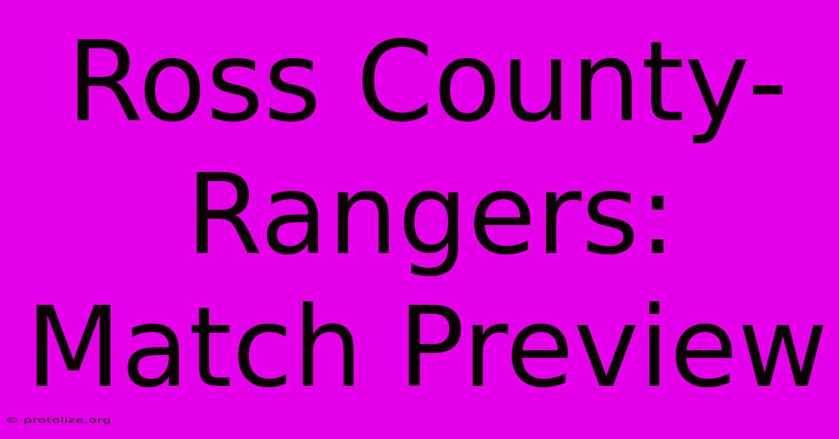 Ross County-Rangers: Match Preview Ross County-Rangers: Match Preview