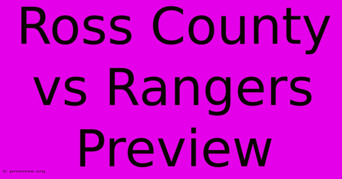 Ross County Vs Rangers Preview Ross County Vs Rangers Preview