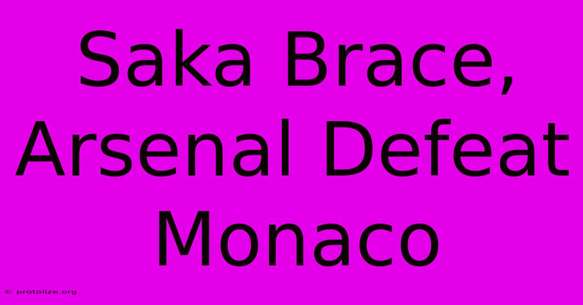 Saka Brace, Arsenal Defeat Monaco