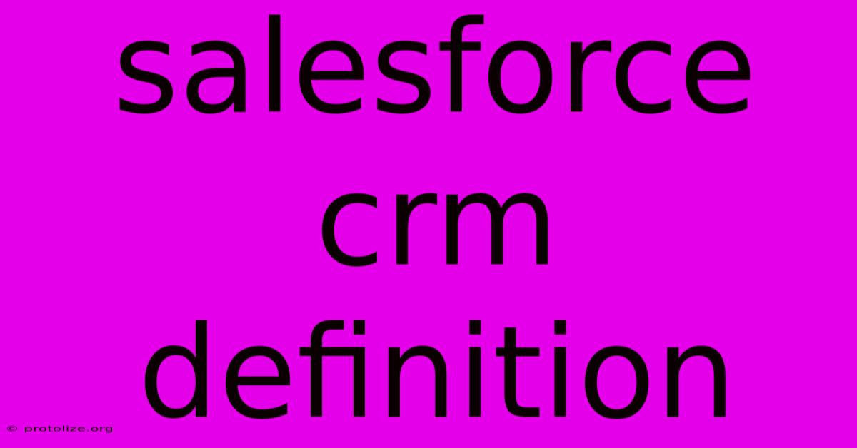 Salesforce Crm Definition