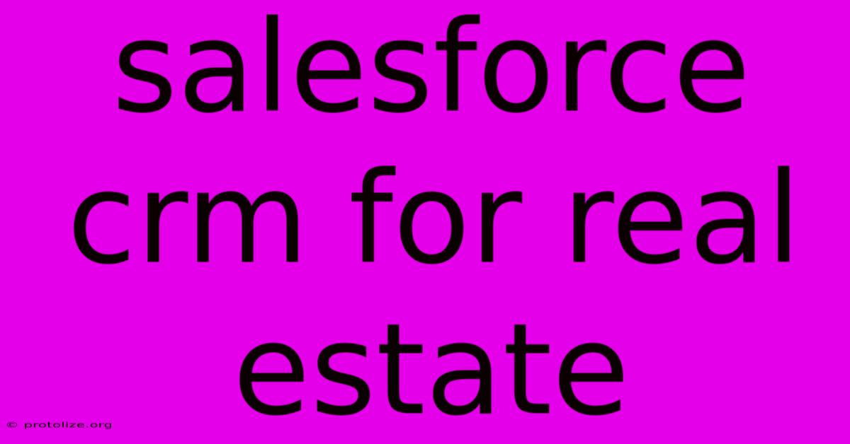 Salesforce Crm For Real Estate Salesforce Crm For Real Estate