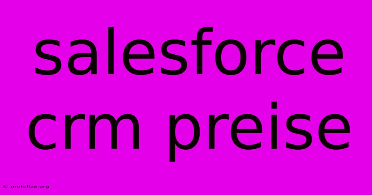 Salesforce Crm Preise Salesforce Crm Preise
