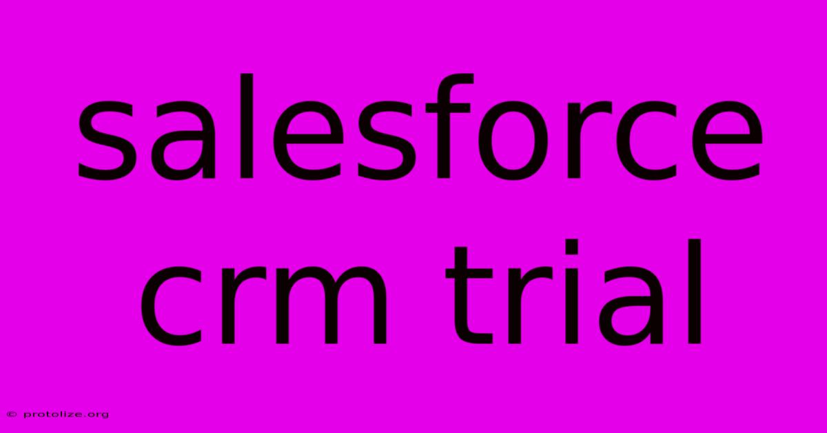 Salesforce Crm Trial Salesforce Crm Trial