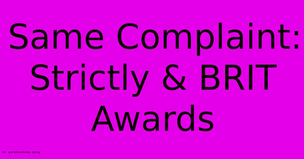 Same Complaint: Strictly & BRIT Awards Same Complaint: Strictly & BRIT Awards
