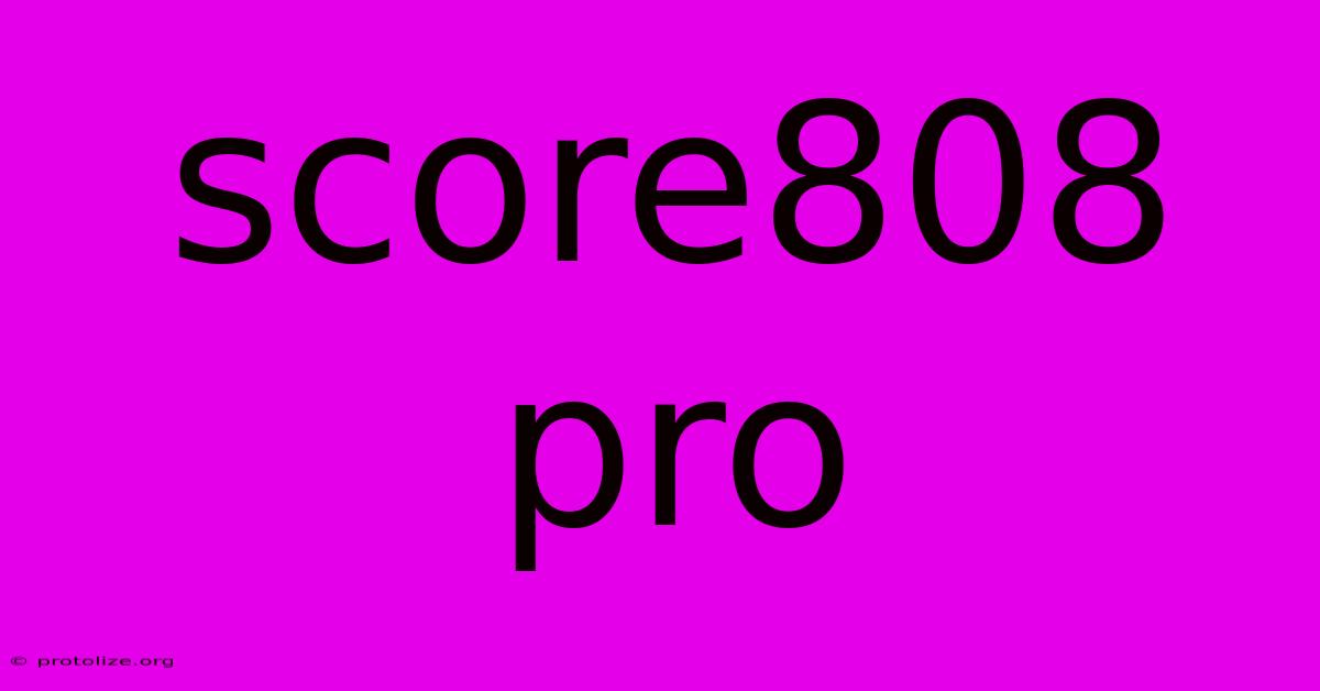 Score808 Pro