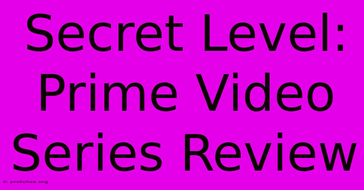 Secret Level: Prime Video Series Review Secret Level: Prime Video Series Review