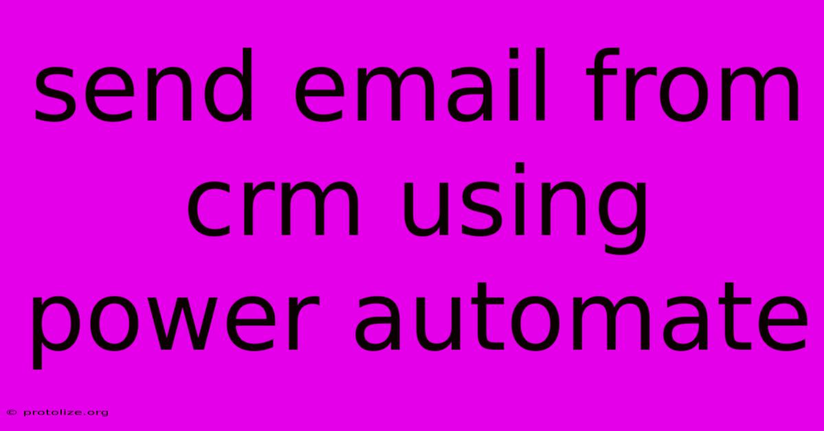 Send Email From Crm Using Power Automate