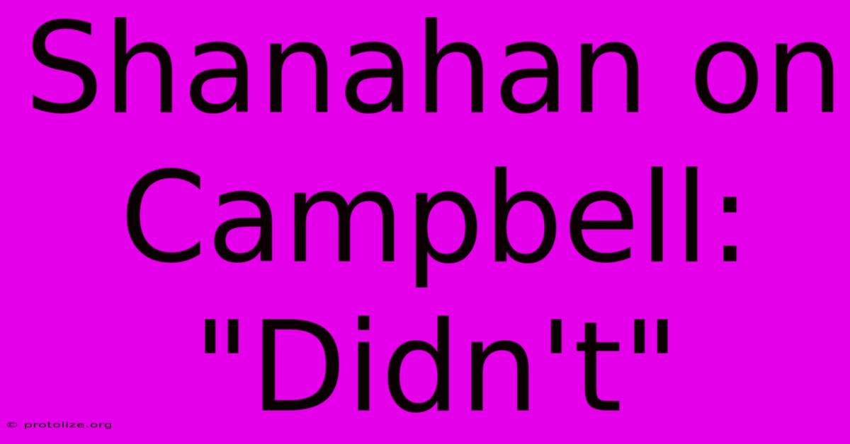 Shanahan On Campbell: Shanahan On Campbell: