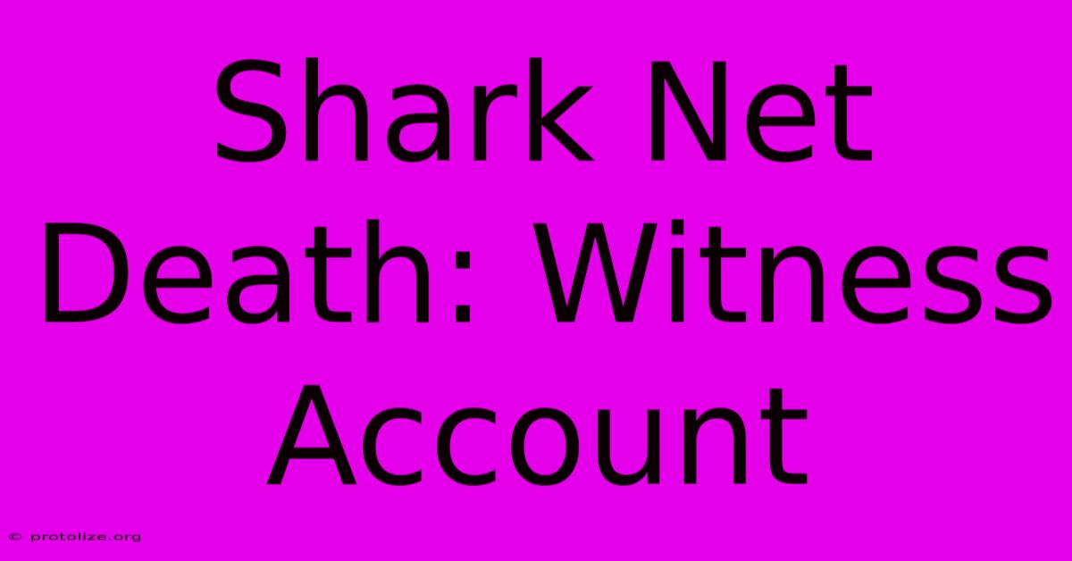 Shark Net Death: Witness Account