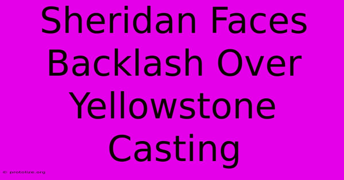 Sheridan Faces Backlash Over Yellowstone Casting