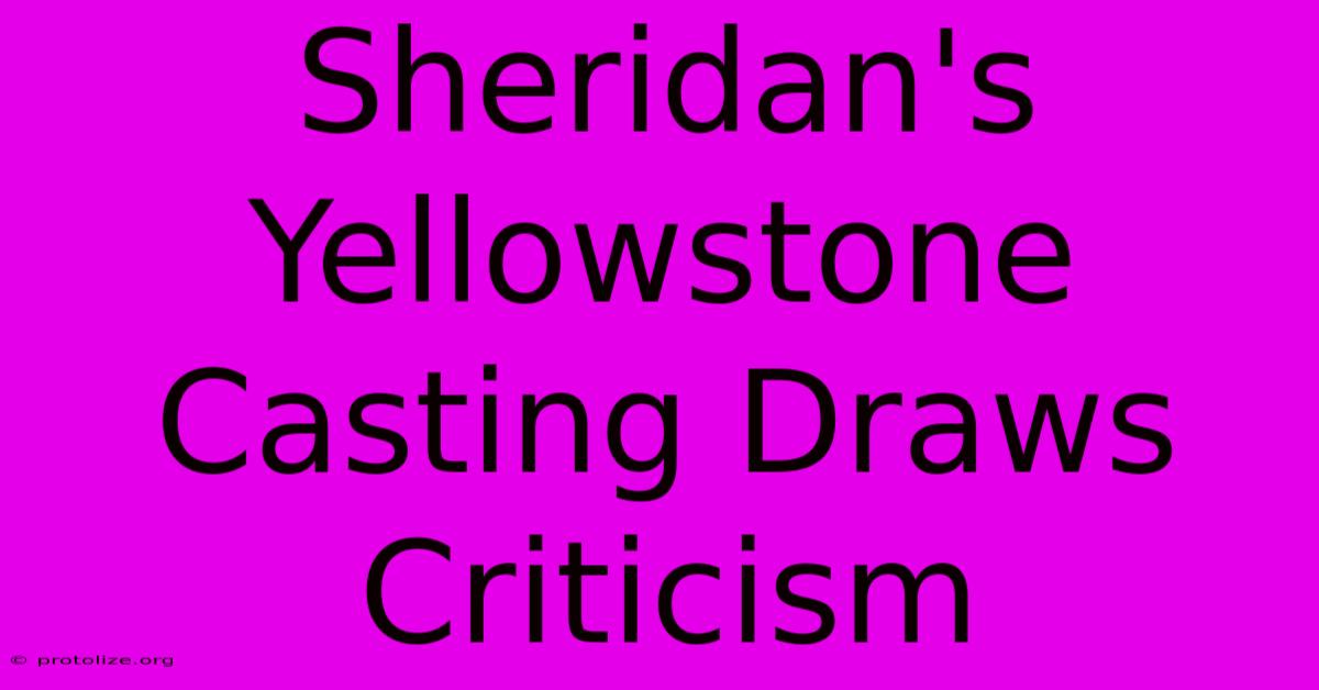 Sheridan's Yellowstone Casting Draws Criticism