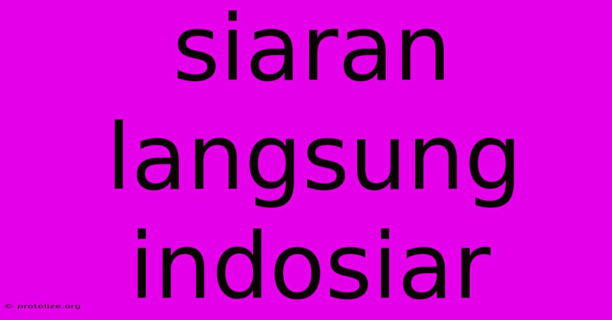 Siaran Langsung Indosiar