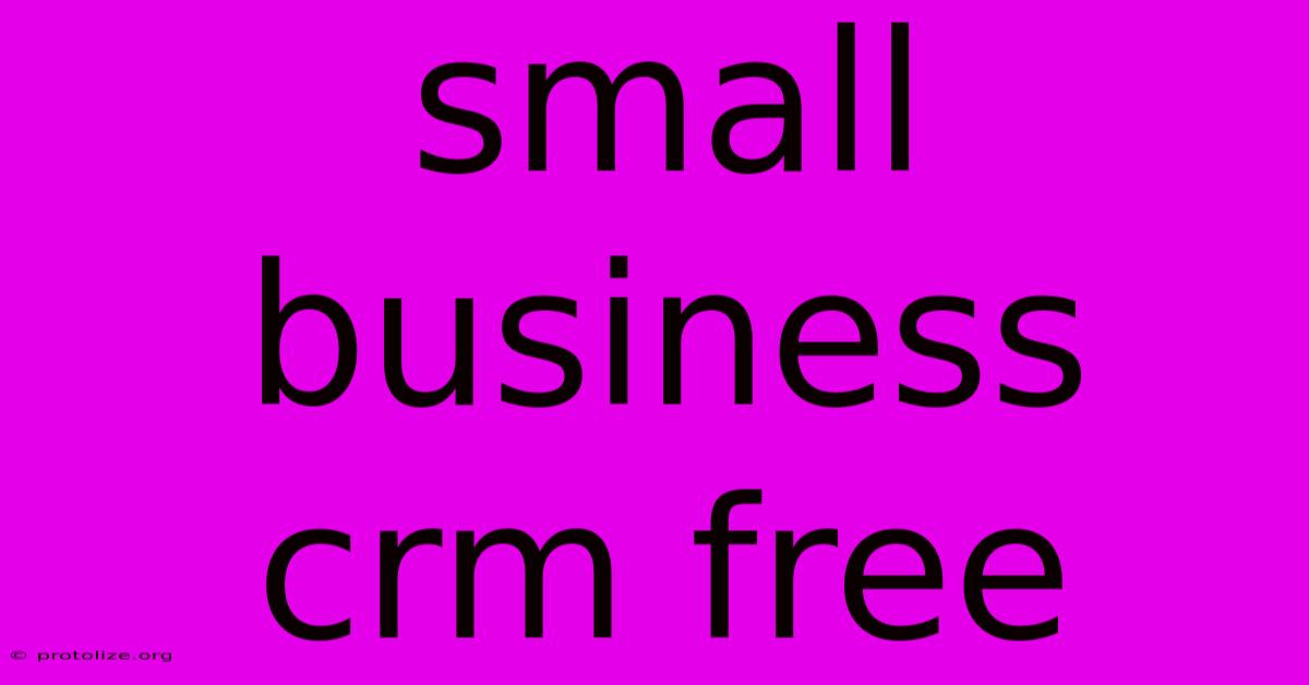 Small Business Crm Free Small Business Crm Free