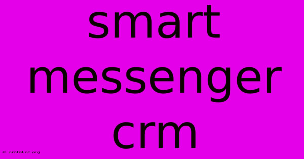 Smart Messenger Crm Smart Messenger Crm