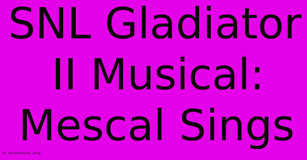 SNL Gladiator II Musical: Mescal Sings SNL Gladiator II Musical: Mescal Sings