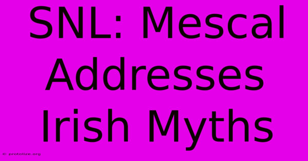 SNL: Mescal Addresses Irish Myths SNL: Mescal Addresses Irish Myths