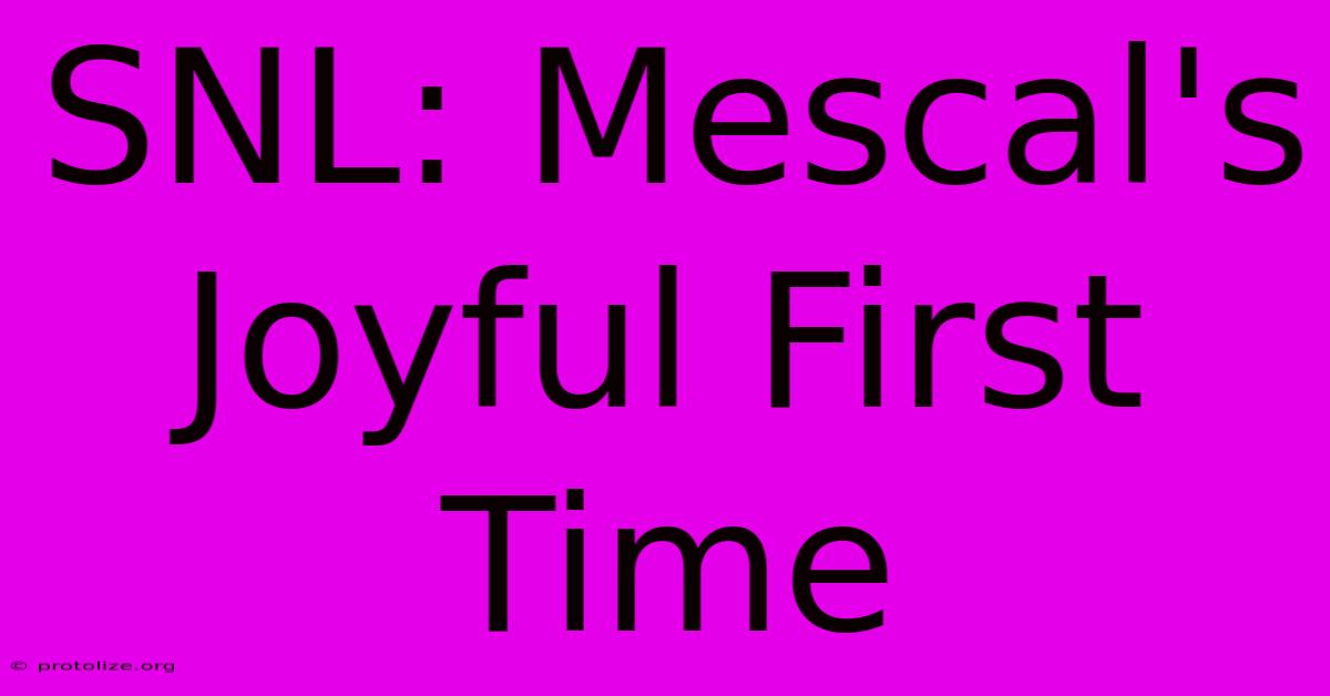SNL: Mescal's Joyful First Time SNL: Mescal's Joyful First Time