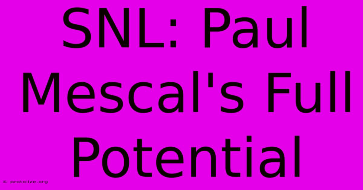 SNL: Paul Mescal's Full Potential SNL: Paul Mescal's Full Potential