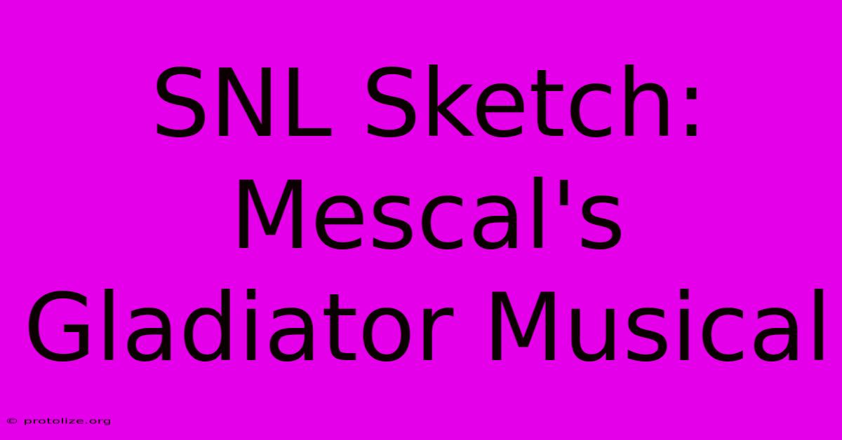 SNL Sketch: Mescal's Gladiator Musical SNL Sketch: Mescal's Gladiator Musical