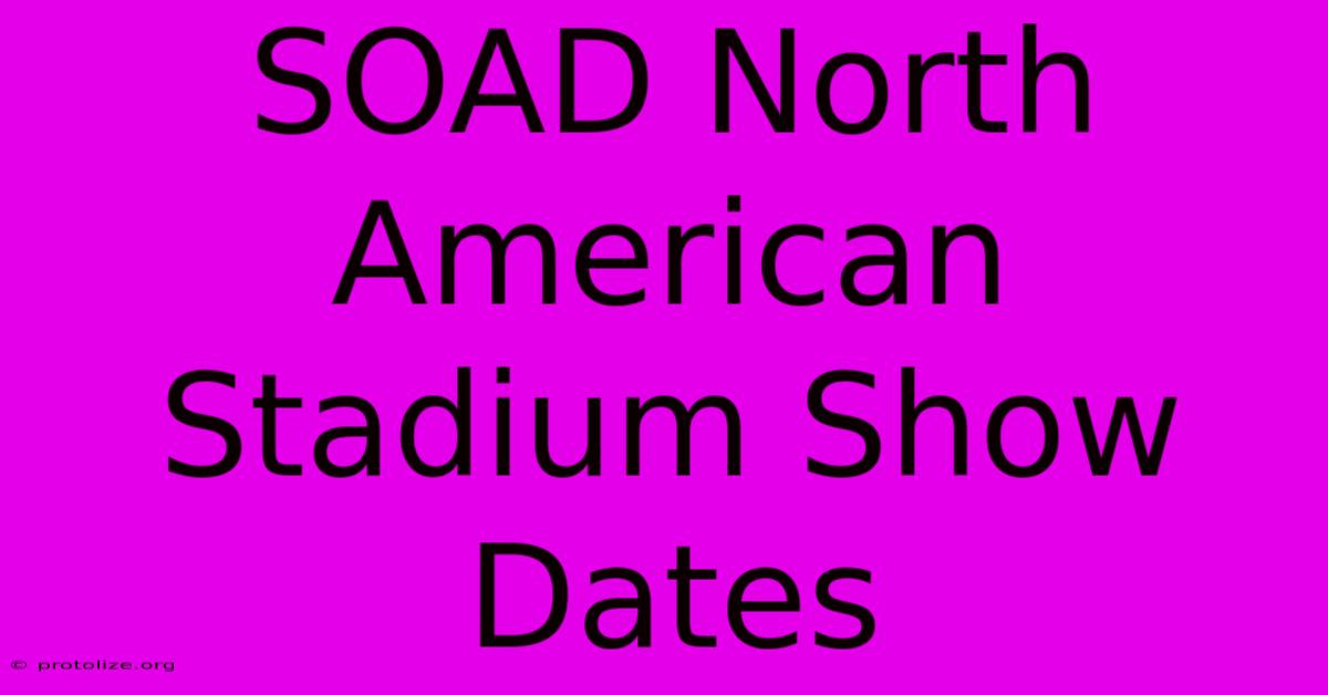 SOAD North American Stadium Show Dates