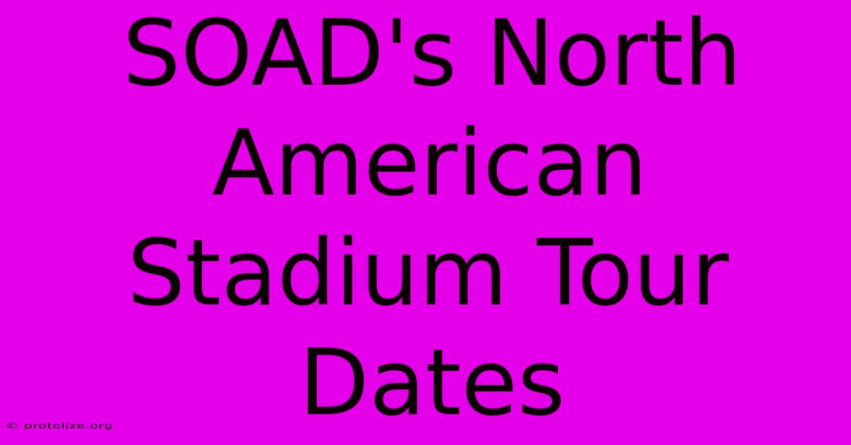 SOAD's North American Stadium Tour Dates