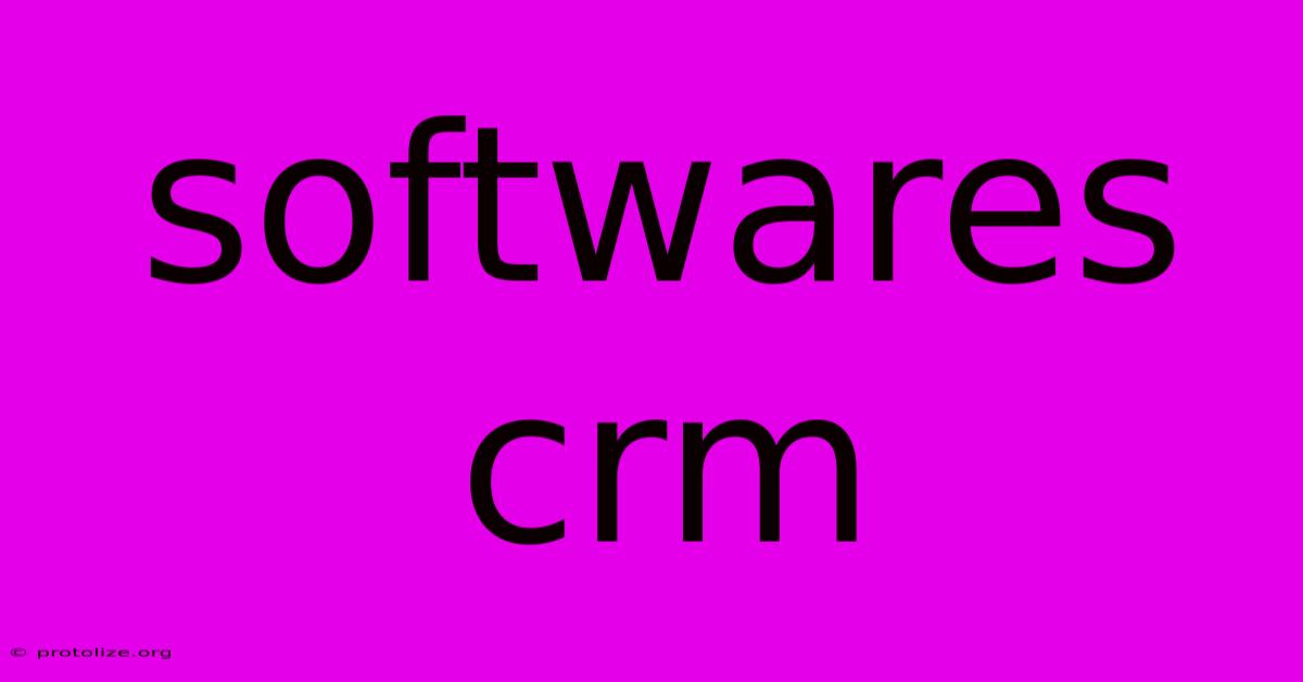 Softwares Crm Softwares Crm
