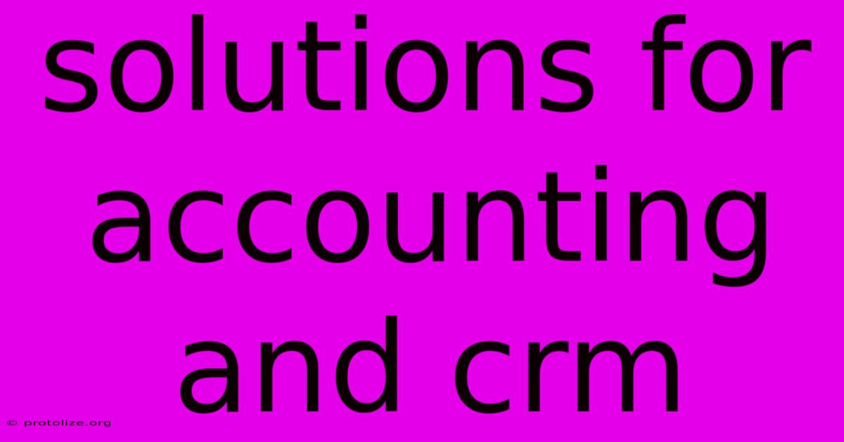 Solutions For Accounting And Crm Solutions For Accounting And Crm