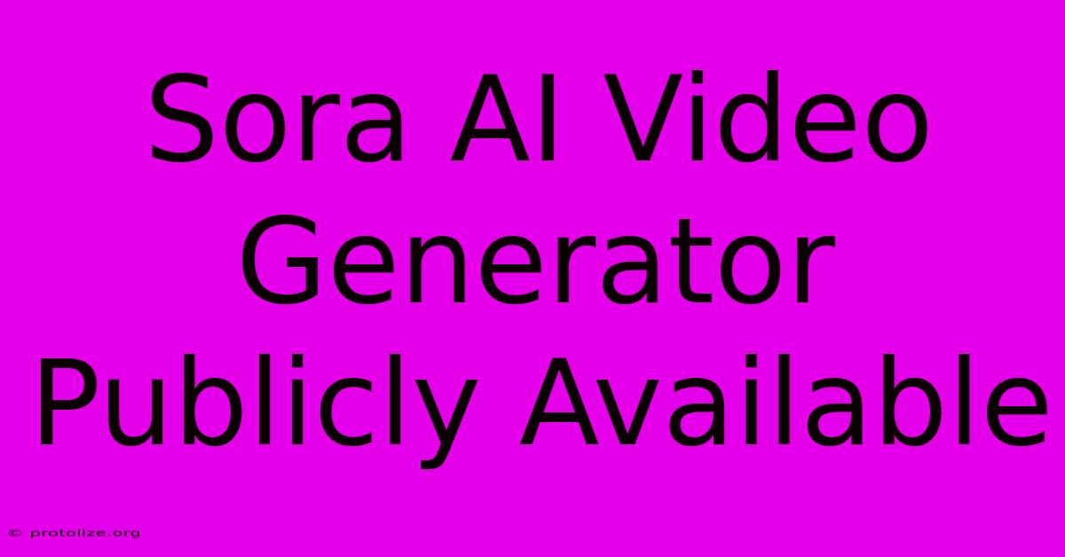 Sora AI Video Generator Publicly Available