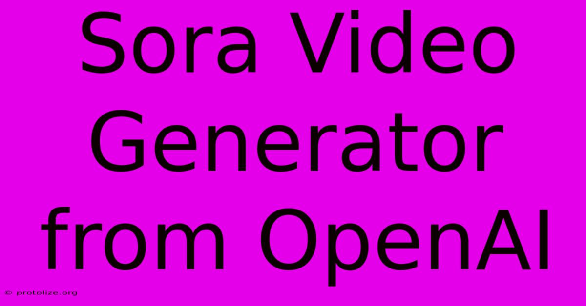 Sora Video Generator From OpenAI