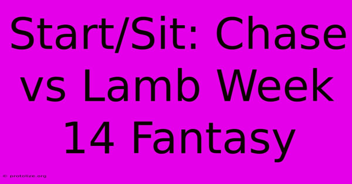 Start/Sit: Chase Vs Lamb Week 14 Fantasy