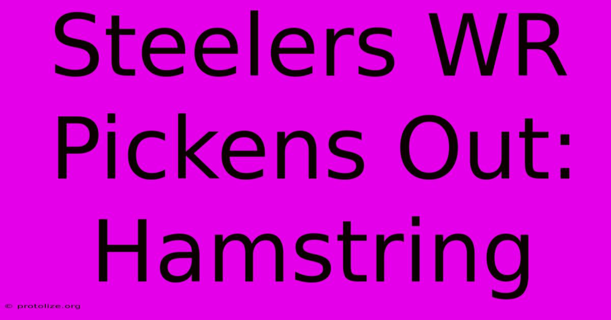 Steelers WR Pickens Out: Hamstring Steelers WR Pickens Out: Hamstring