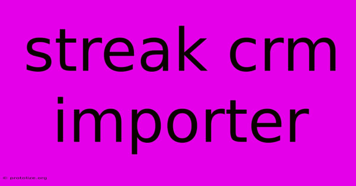 Streak Crm Importer