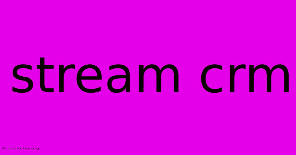 Stream Crm Stream Crm