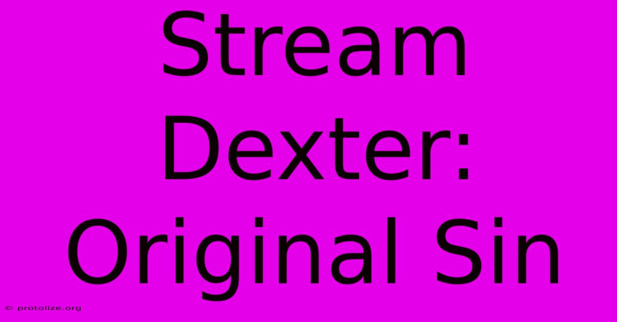 Stream Dexter: Original Sin