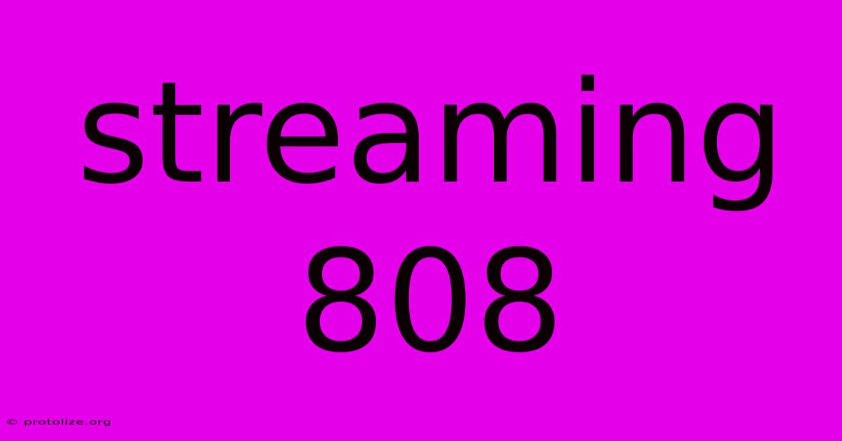 Streaming 808