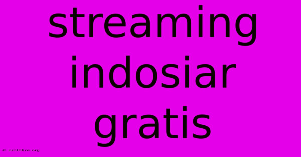 Streaming Indosiar Gratis