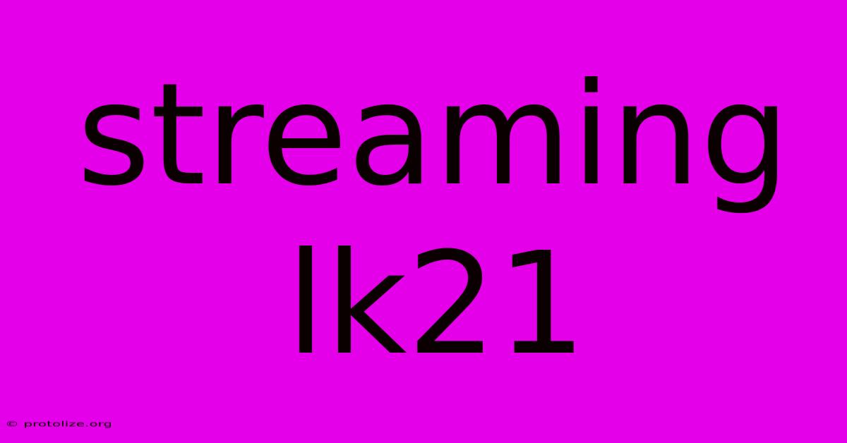 Streaming Lk21